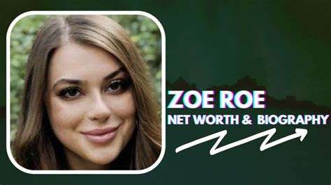 zoe roe age|Zoe Roe